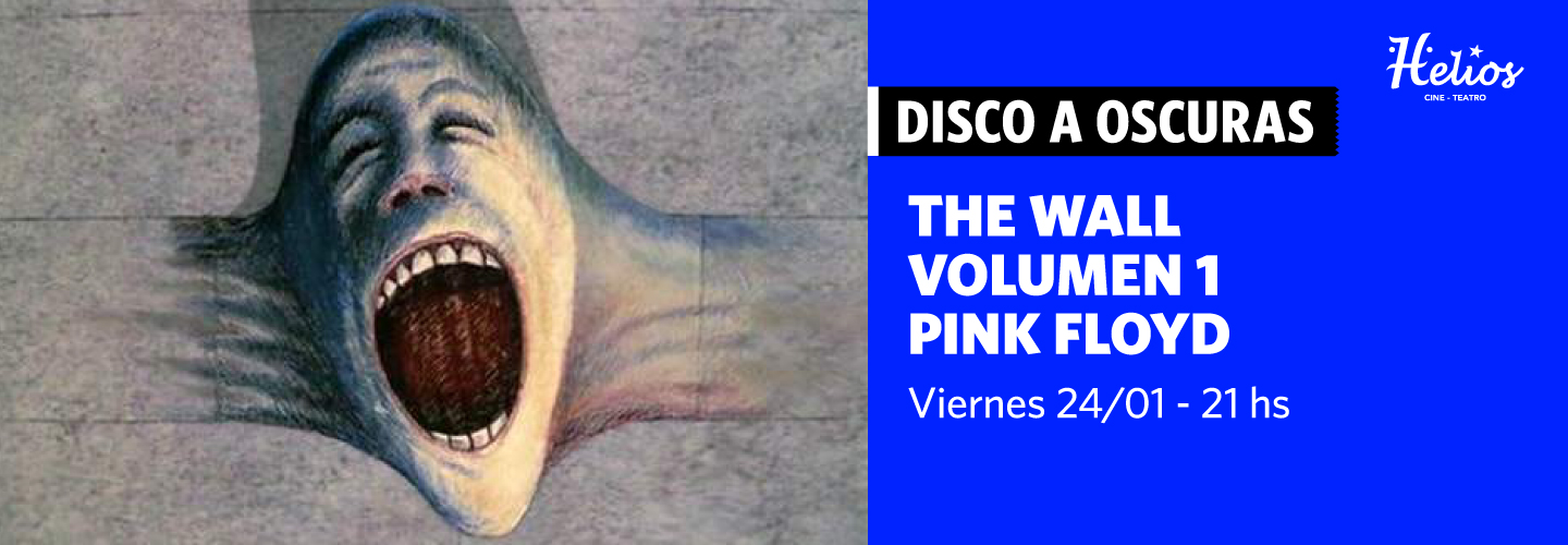 CICLO ESCUCHA – MUSICA A OSCURAS – The wall – volumen 1 – Pink Floyd