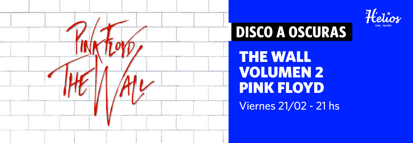 CICLO ESCUCHA – MUSICA A OSCURAS – THE WALL – Volumen 2 – Pink Floyd